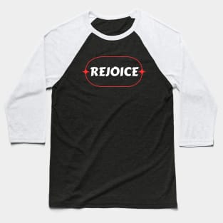 Rejoice | Christian Baseball T-Shirt